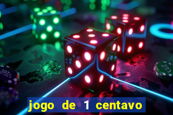 jogo de 1 centavo no esporte da sorte